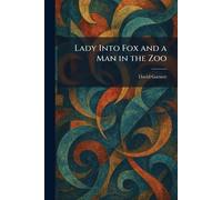 Lady Into Fox and a Man in the Zoo
