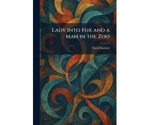 Lady Into Fox and a Man in the Zoo