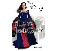 Lady Jane Grey (My Royal Story)