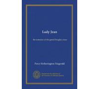 Lady Jean: the romance of the great Douglas cause