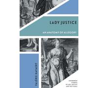 Lady Justice : An Anatomy of Allegory