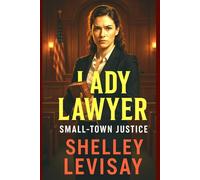 Lady Lawyer: Small Town Justice: 1 (Lindsey Jones)