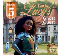Lady Lucy's Ghost Quest: 5 (Lady Lucy's Quest)