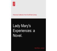 Lady Mary's Experiences: a Novel.