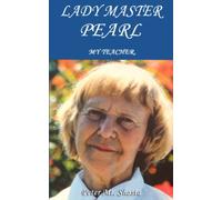 Lady Master Pearl: My Teacher (Ascended Master Instruction)