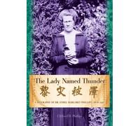 LADY NAMED THUNDER: A Biography of Dr. Ethel Margaret Phillips (1876-1951)