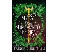 Lady of the Drowned Empire: the third book in the Drowned Empire romantasy series (Drowned Empire Series)
