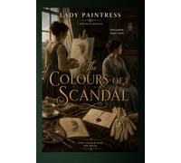 Lady Paintress · Tee und Gebäck Geschichten · Band 2 Colors of a Scandal