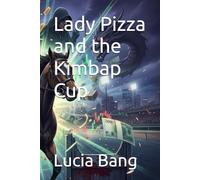 Lady Pizza and the Kimbap Cup