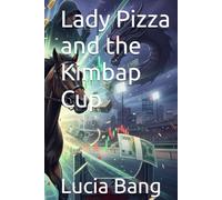 Lady Pizza and the Kimbap Cup
