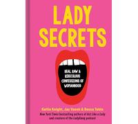 Lady Secrets: Real, Raw, and Ridiculous Confessions of Womanhood