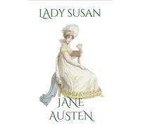 Lady Susan: Annotated Edition
