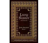 LADY SUSAN: UNABRIDGED ORIGINAL CLASSIC
