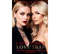 Lady Thirst Love Trap: A Slow-Burn Ice-Queen Age-Gap Sapphic Vampire Romance (Afterbite Book 7)