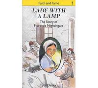 Lady with a Lamp: Story of Florence Nightingale (Faith & Fame)