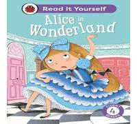 Ladybird Alice in Wonderland: Read It Yourself - Level 4 Fluent Reader Ladybird Multicolor
