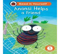 Ladybird Anansi Helps a Friend: Read It Yourself - Level 1 Early Reader Ladybird Multicolor