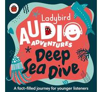 Ladybird Audio Adventures: Deep Sea Dive – Unabridged edition – Ladybird