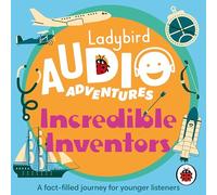 Ladybird Audio Adventures: Incredible Inventors: (Ladybird Audio Adventures Unabridged edition)