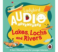 Ladybird Audio Adventures: Lakes, Lochs and Rivers