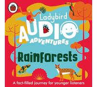 Ladybird Audio Adventures: Rainforests: (Ladybird Audio Adventures Unabridged edition)