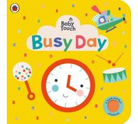 Ladybird Baby Touch: Busy Day Board book Book Ladybird Multicolor