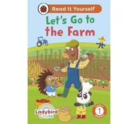 Ladybird Class - Let’s Go to the Farm: Read It Yourself - Level 1 Early Reader