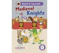 Ladybird Class - Medieval Knights: Read It Yourself - Level 4 Fluent Reader