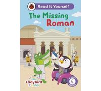 Ladybird Class The Missing Roman: Read It Yourself - Level 4 Fluent Reader
