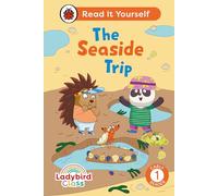 Ladybird Class The Seaside Trip: Read It Yourself - Level 1 Early Reader: (Read It Yourself)