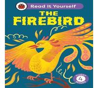 Ladybird Firebird: Read It Yourself - Level 4 Fluent Reader Hardback Book Ladybird Multicolor