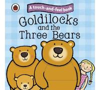Ladybird Goldilocks & the Three Bears: Touch & Feel Fairy Tales Board book Book Ladybird Multicolor