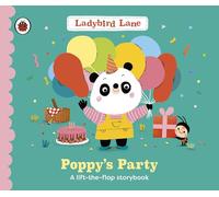 Ladybird Lane: Poppy's Party : A lift-the-flap storybook