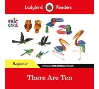 Ladybird Readers Beginner Level - Eric Carle -There Are Ten (ELT Graded Reader)