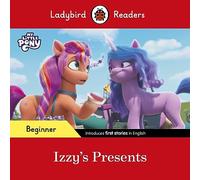 Ladybird Readers Beginner Level - My Little Pony - Izzy's Presents (ELT Graded Reader)
