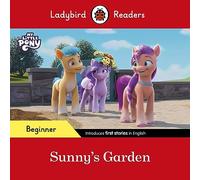 Ladybird Readers Beginner Level - My Little Pony - Sunny's Garden (ELT Graded Reader)