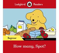 Ladybird Readers Beginner Level - Spot - How many, Spot? (ELT Graded Reader)