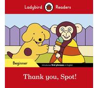 Ladybird Readers Beginner Level - Spot - Thank you, Spot! (ELT Graded Reader)