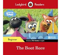 Ladybird Readers Beginner Level - Timmy Time - The Boat Race (ELT Graded Reader): (Ladybird Readers)