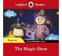 Ladybird Readers Beginner Level - Timmy Time - The Magic Show (ELT Graded Reader): (Ladybird Readers)