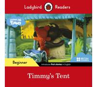 Ladybird Readers Beginner Level - Timmy Time - Timmy's Tent (ELT Graded Reader): (Ladybird Readers)