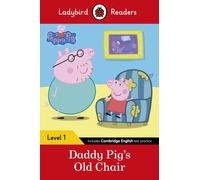 Ladybird Readers Level 1 - Peppa Pig - Daddy Pig's Old Chair (ELT Graded Reader)