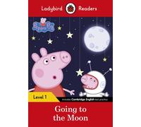 Ladybird Readers Level 1 - Peppa Pig - Peppa Pig Going to the Moon (ELT Graded Reader)