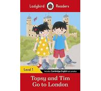 Ladybird Readers Level 1 - Topsy and Tim - Go to London (ELT Graded Reader): (Topsy and Tim)