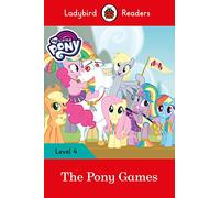Ladybird Readers Level 4 - My Little Pony - The Pony Games (ELT Graded Reader)