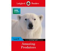 Ladybird Readers Level 6 - BBC Earth - Amazing Predators (ELT Graded Reader )