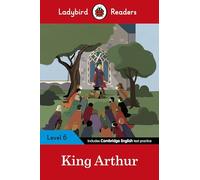 Ladybird Readers Level 6 - King Arthur (ELT Graded Reader): (Ladybird Readers)