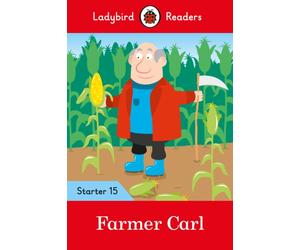 Ladybird Readers Starer Level 15 - Farmer Carl (ELT Graded Reader)