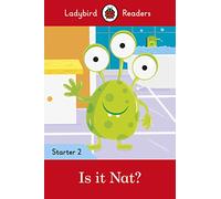 Ladybird Readers Starter Level 2 - Is it Nat? (ELT Graded Reader): Starter 2