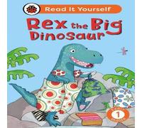Ladybird Rex the Big Dinosaur: Read It Yourself - Level 1 Early Reader Ladybird Multicolor